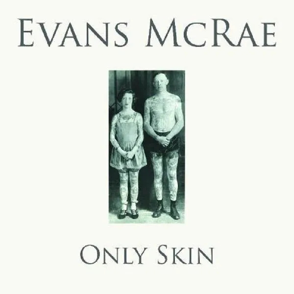 Album artwork for Only Skin by Evans McRae