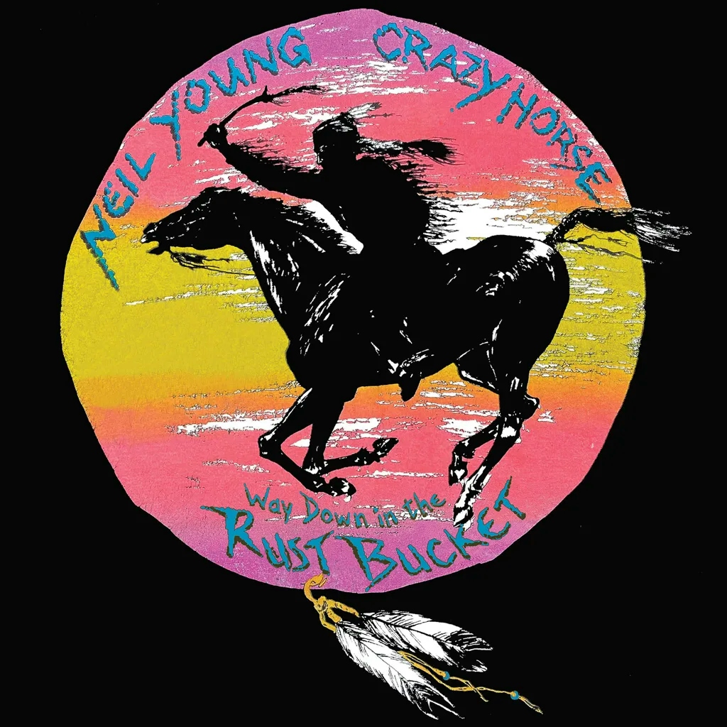 Album artwork for Way Down In The Rust Bucket by Neil Young and Crazy Horse
