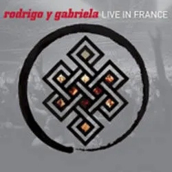Album artwork for Live In France by Rodrigo Y Gabriela