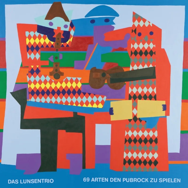 Album artwork for 69 Arten Den Pubrock Zu Spielen by Das Lunsentrio