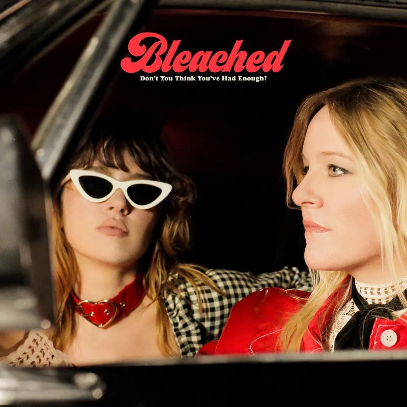 Album artwork for Don’t You Think You’ve Had Enough by Bleached