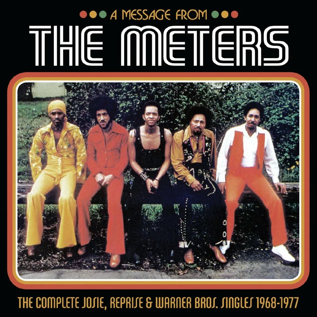 Album artwork for A Message from the Meters—The Complete Josie, Reprise & Warner Bros. Singles 1968-1977 by The Meters