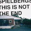 Album artwork for This Is Not The End by Spielbergs