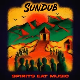 Album artwork for Spirits Eat Music by SunDub
