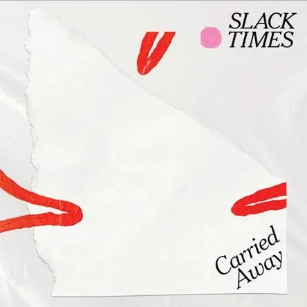 Album artwork for Carried Away by Slack Times