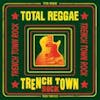 Album artwork for Total Reggae Trench Town Rock by Various