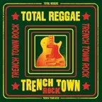Album artwork for Total Reggae Trench Town Rock by Various
