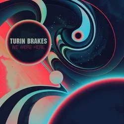 Album artwork for We Were Here by Turin Brakes