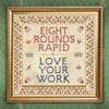 Album artwork for Love Your Work by Eight Rounds Rapid