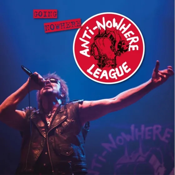 Album artwork for Going Nowhere (But Going Strong) by Anti Nowhere League