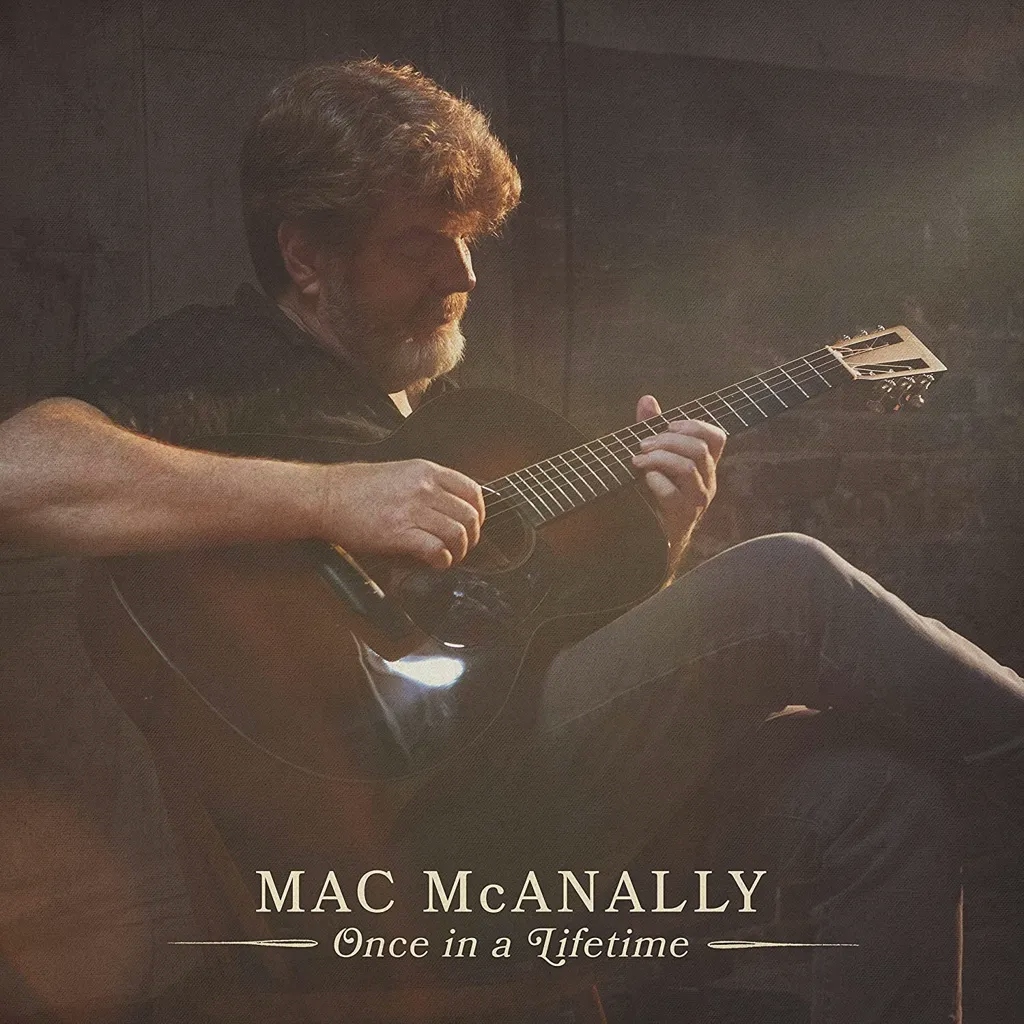 Album artwork for Once In A Lifetime by Mac McAnally