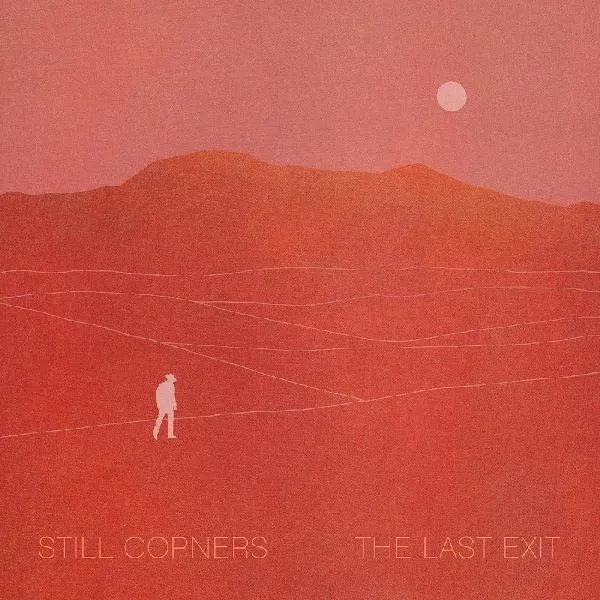 Album artwork for The Last Exit by Still Corners
