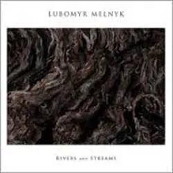 Album artwork for Rivers and Streams by Lubomyr Melnyk