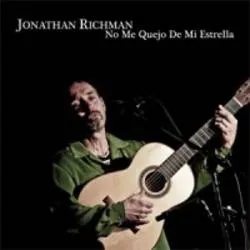 Album artwork for No Me Quejo De Mi Estrella by Jonathan Richman