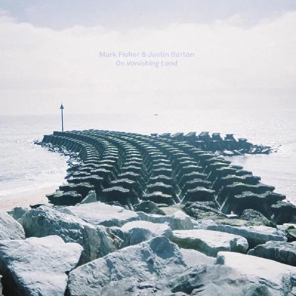 Album artwork for On Vanishing Land by Mark Fisher and Justin Barton