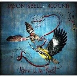 Album artwork for Here We Rest by Jason Isbell and The 400 Unit