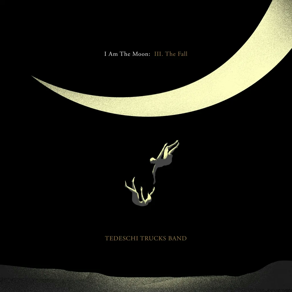 Album artwork for I Am The Moon III: The Fall by Tedeschi Trucks Band
