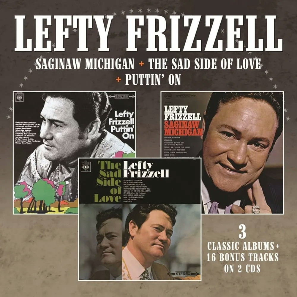 Album artwork for Saginaw Michigan / The Sad Side of Love / Puttin’ On by Lefty Frizzell