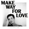 Album artwork for Make Way For Love by Marlon Williams