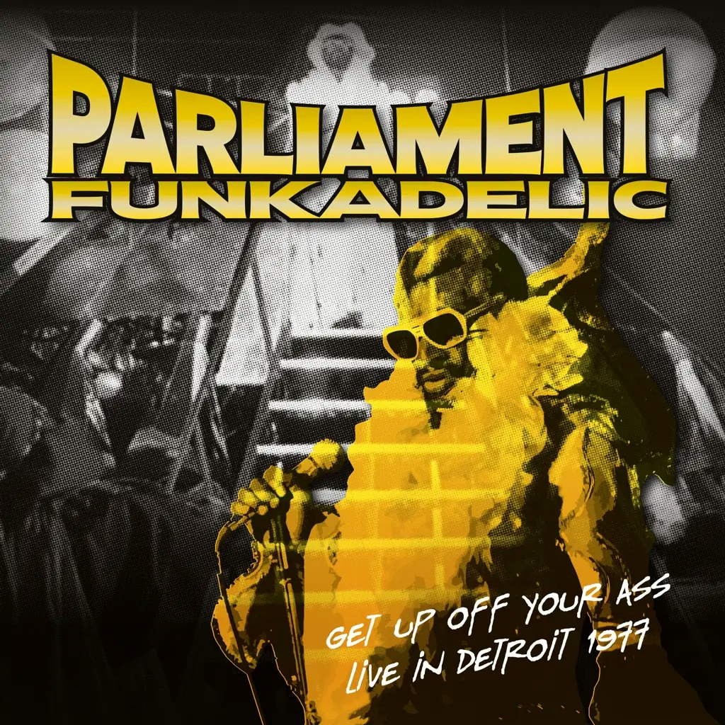 Album artwork for Get Up Off Your Ass - Live In Detroit 1977 by Funkadelic