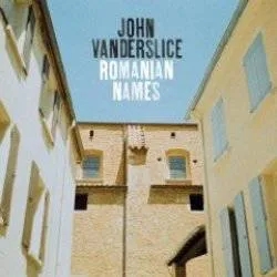 Album artwork for Romanian Names by John Vanderslice