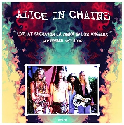 Album artwork for Live At Sheraton La Reina In Los Angeles, September 15th 1990 by Alice In Chains