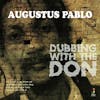 Album artwork for Dubbing With The Don by Augustus Pablo