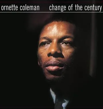Album artwork for Change of the Century by Ornette Coleman