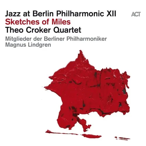 Album artwork for Jazz at Berlin Philharmonic XII: Sketches of Miles by  Theo Croker Quartet