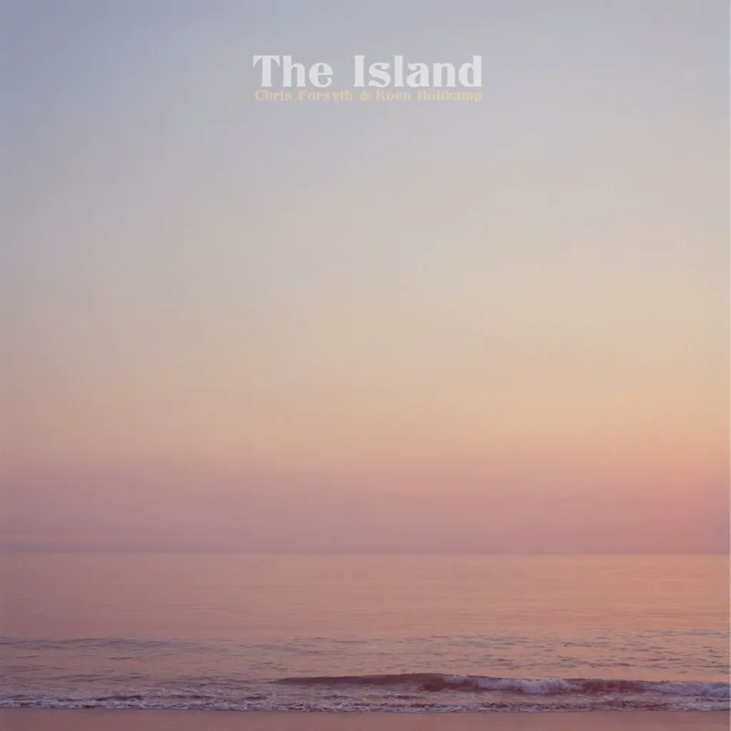 Album artwork for The Island by Chris Forsyth and Koen Holtkamp