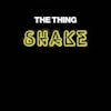 Album artwork for Shake by The Thing