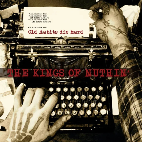 Album artwork for Old Habits Die Hard by The Kings of Nuthin