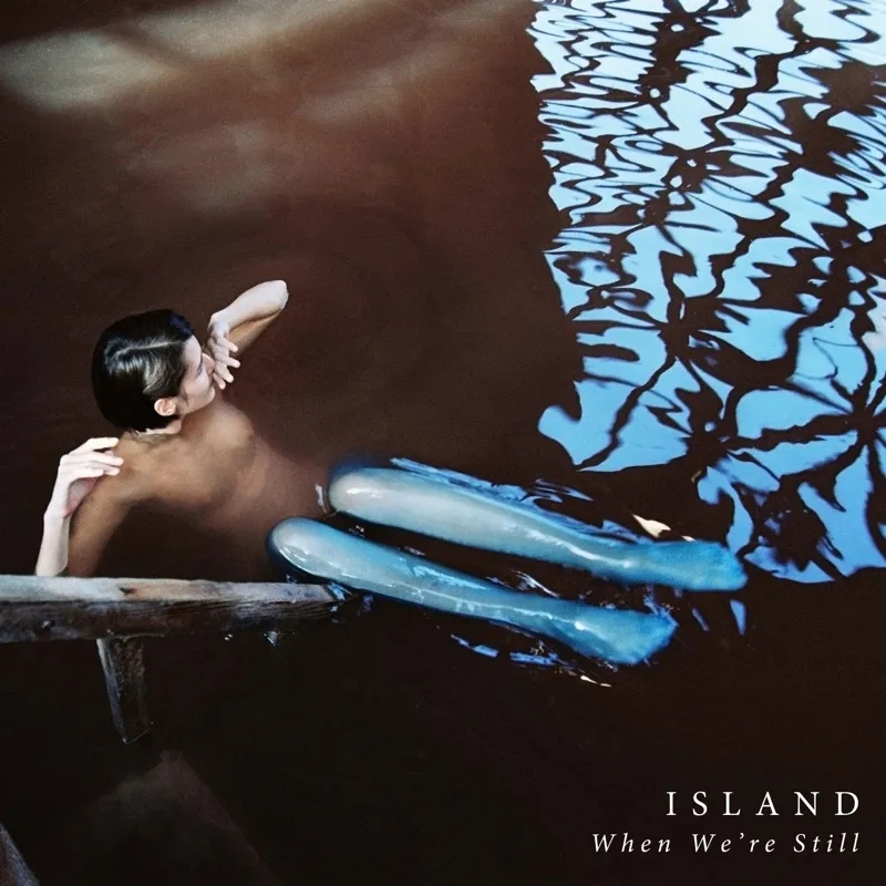 Album artwork for When We’re Still EP by Island