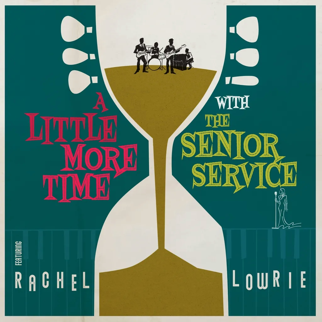 Album artwork for A Little More Time With by The Senior Service featuring Rachel Lowrie