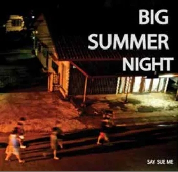 Album artwork for Big Summer Night by Say Sue Me
