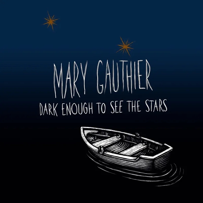 Album artwork for Dark Enough To See The Stars by Mary Gauthier