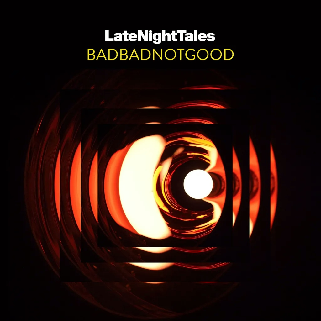 Album artwork for Late Night Tales: BADBADNOTGOOD (Mixed) by BadBadNotGood