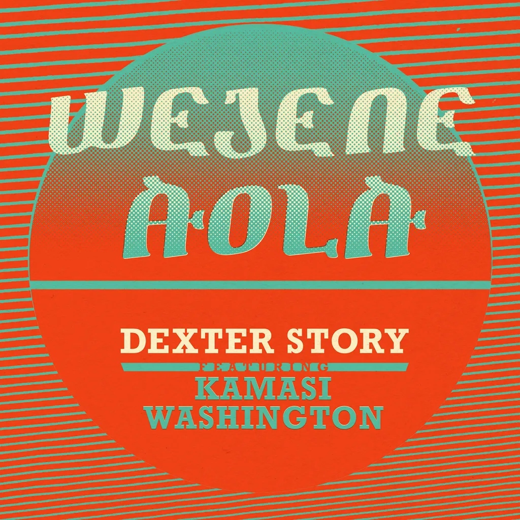 Album artwork for Wejene Aloa (feat. Kamasi Washington) by Dexter Story