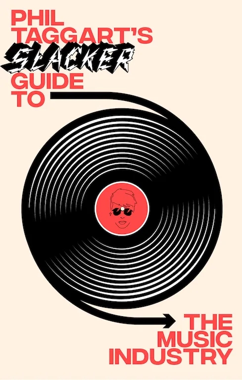 Album artwork for Phil Taggart's Slacker Guide To The Music Industry by Phil Taggart