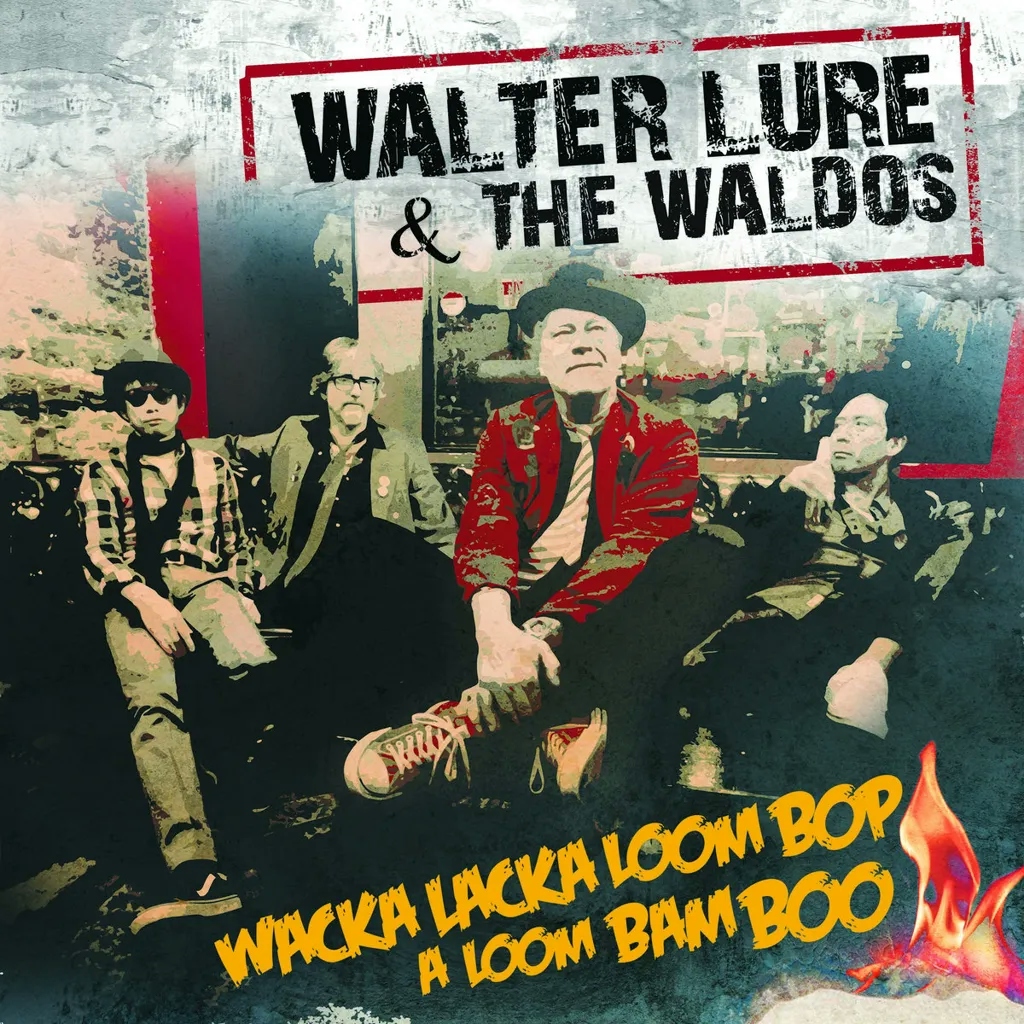Album artwork for Wacka Lacka Boom Bop A Loom Bam Boo by Walter Lure and The Waldos