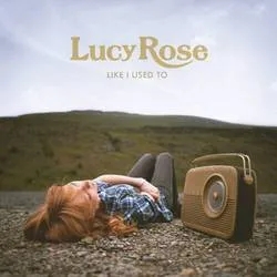 Album artwork for Like I Used To by Lucy Rose