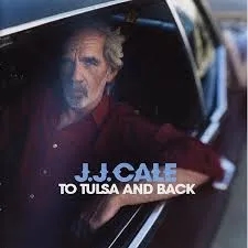 Album artwork for To Tulsa And Back by JJ Cale