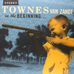 Album artwork for In The Beginning ... by Townes Van Zandt