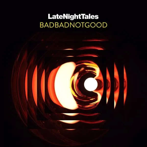 Album artwork for BadBadNotGood - Late Night Tales by Various