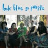 Album artwork for Look Blue Go Purple by Look Blue Go Purple