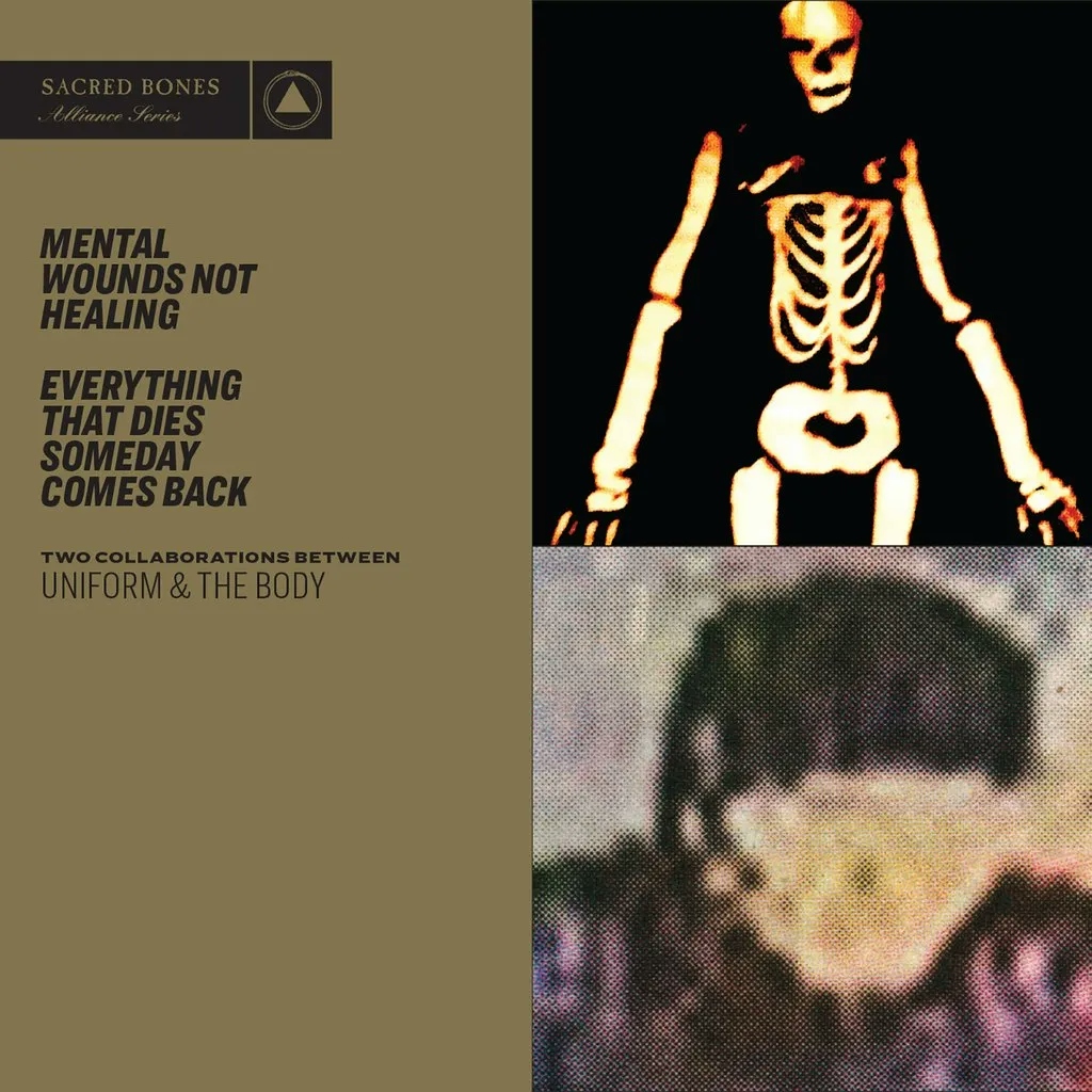 Album artwork for Mental Wounds Not Healing / Everything That Dies Someday Comes Back by Uniform and The Body