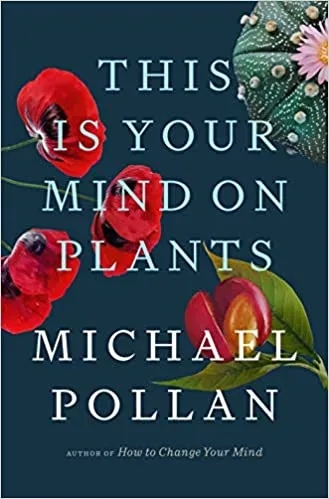 Album artwork for This is Your Mind on Plants: Opium, Caffeine, Mescaline by Michael Pollan