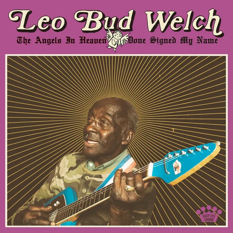 Album artwork for Album artwork for The Angels in Heaven Done Signed My Name by Leo Bud Welch by The Angels in Heaven Done Signed My Name - Leo Bud Welch