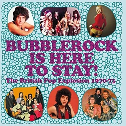Album artwork for Bubblerock Is Here To Stay: The British Pop Explosion 1970-73 by Various Artists