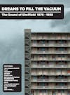 Album artwork for Dreams to the Fill the Vacuum - The Sound of Sheffield 1978 - 1988 by Various